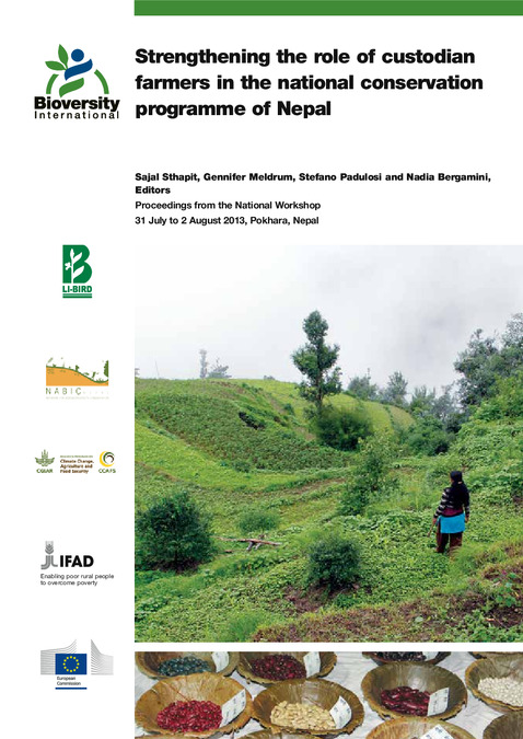 Strengthening the role of custodian farmers in the national conservation programme of Nepal: Proceedings from the National Workshop, 31 July to 2 August 2013, Pokhara, Nepal