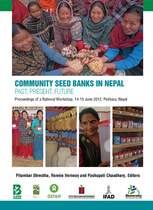 Community seed banks in Nepal past, present, future: Proceedings of a National Workshop, 14-15 June 2012, Pokhara, Nepal