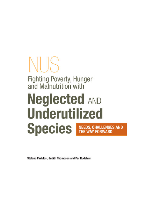 Fighting poverty, hunger and malnutrition with neglected and underutilized species: needs, challenges and the way forward