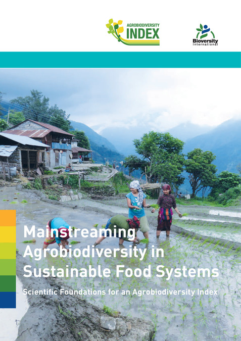 Mainstreaming agrobiodiversity in sustainable food systems: Scientific foundations for an agrobiodiversity index