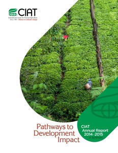 CIAT Annual Report 2014-2015: Pathways to Development Impact