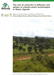The role of networks in diffusion and uptake of climate-smart technologies in Rakai, Uganda: Report of project initiation workshops, 5-9 May 2014