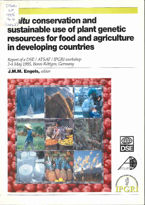 In situ conservation and sustainable use of plant genetic resources for food and agriculture in developing countries: Report of a DSE/ATSAF/IPGRI Workshop, Bonn-Rottgen (Germany) 2-4 May 1995