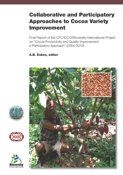 Collaborative and participatory approaches to cocoa variety improvement: Final report of the CFC/ICCO/Bioversity project on &ldquo;Cocoa Productivity and quality improvement: a Participatory Approach&rdquo; (2004-2010)