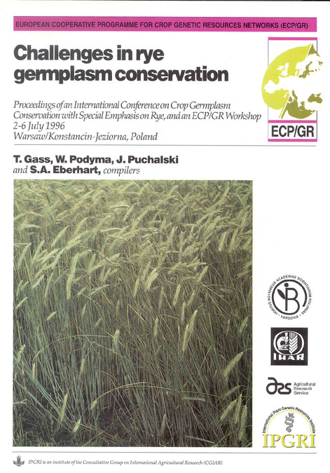 ECPGR challenges in rye germplasm conservation: Proceedings of an International Conference on Crop Germplasm Conservation with Special Emphasis on Rye, and an ECP/GR Workshop, 2-6 July 1996, Warsaw/Kostancin-Jeziorna, Poland