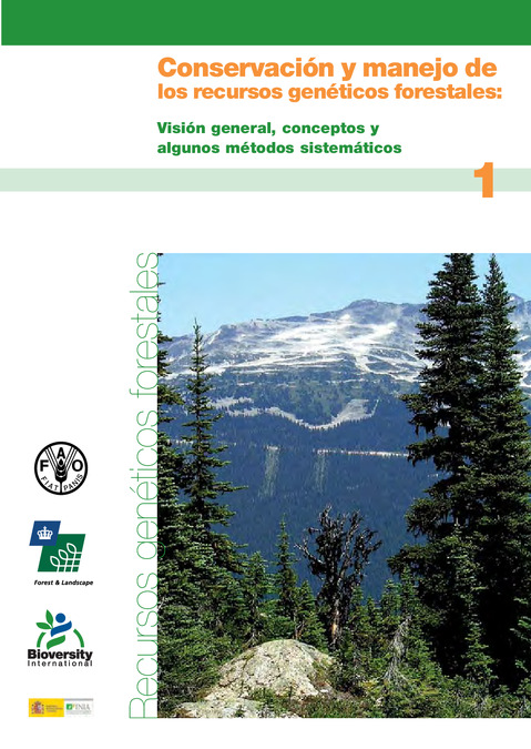 Conservaci&oacute;n y manejo de los recursos gen&eacute;ticos forestales: Visi&oacute;n general, conceptos y algunos metodo sistem&aacute;ticos. Volumen 1