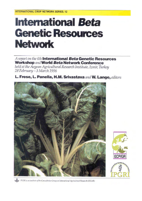International Beta Genetic Resources Network: A report on the 4th International Beta Genetic Resources Workshop and World Beta Network Conference held at the Aegean Agricultural Research Institute, Izmir, Turkey, 28 February-3 March 1996