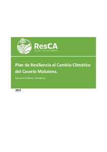 Plan de resiliencia al cambio climático del Caserío Malutena. San Juan Intibucá – Honduras.