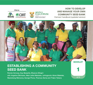 How to develop and manage your own community seed bank: Farmers’ handbook (updated version). Establishing a community seed bank: Booklet 1 of 3