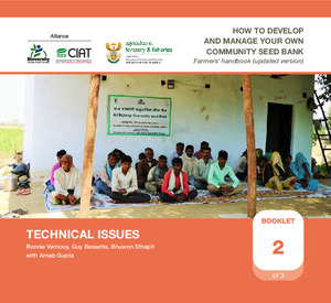 How to develop and manage your own community seed bank: Farmers’ handbook (updated version). Technical issues: Booklet 2 of 3