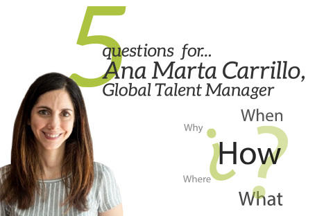 Five questions for... Ana Marta Carrillo, global talent manager