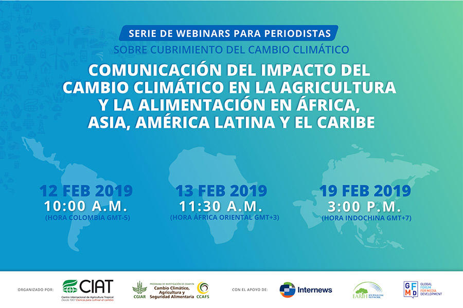 Navegando el cubrimiento del cambio climático y la agricultura: En febrero, webinars para periodistas con el auspicio del CIAT y sus socios