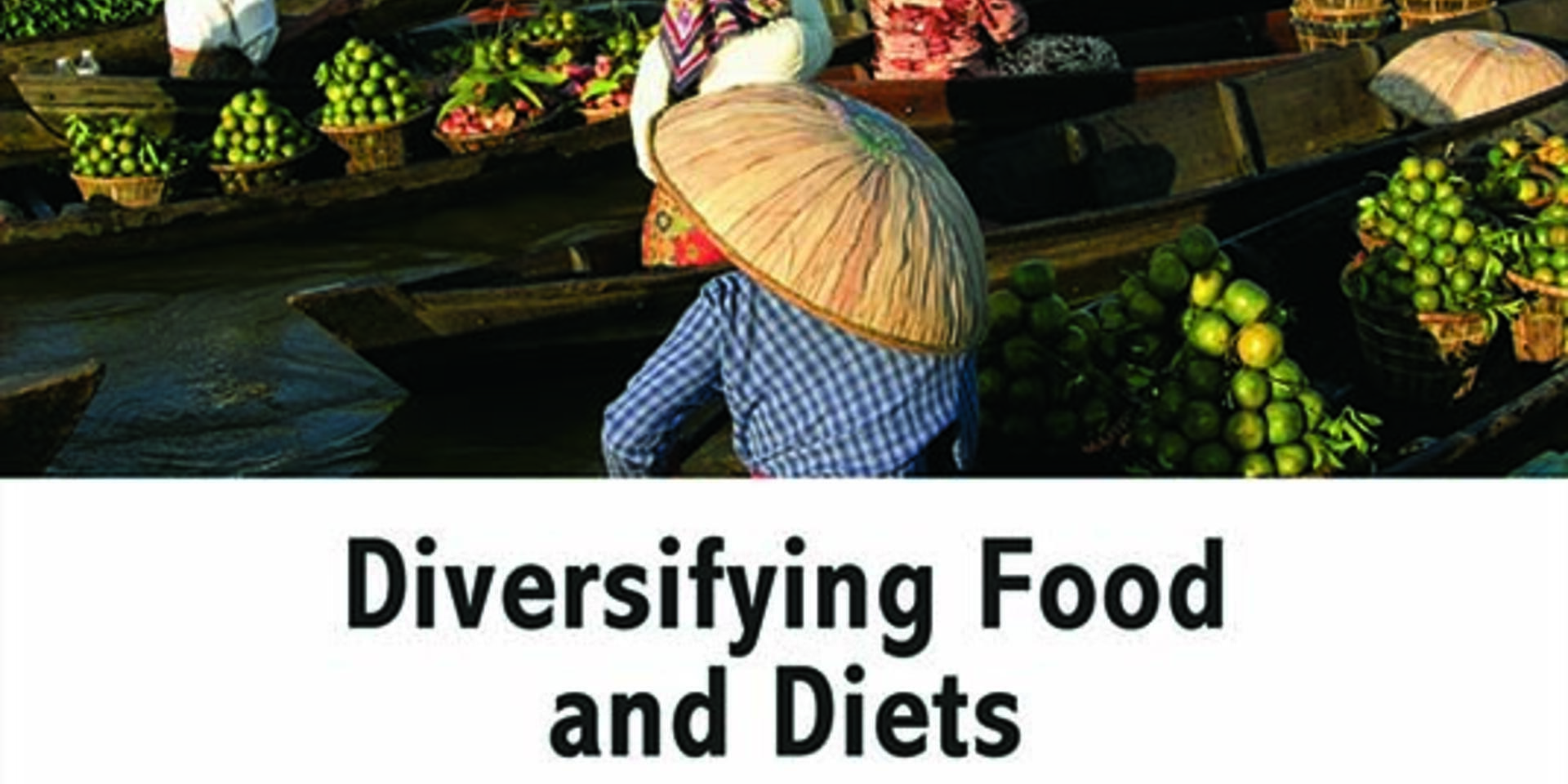 Diversifying food and diets for improved nutrition and health