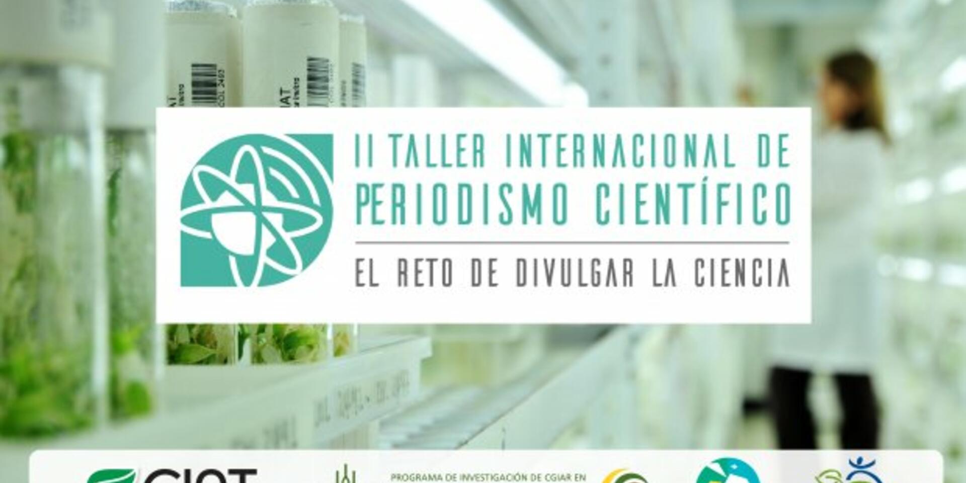 Segundo taller internacional de periodismo cient&iacute;fico: el reto de divulgar la ciencia