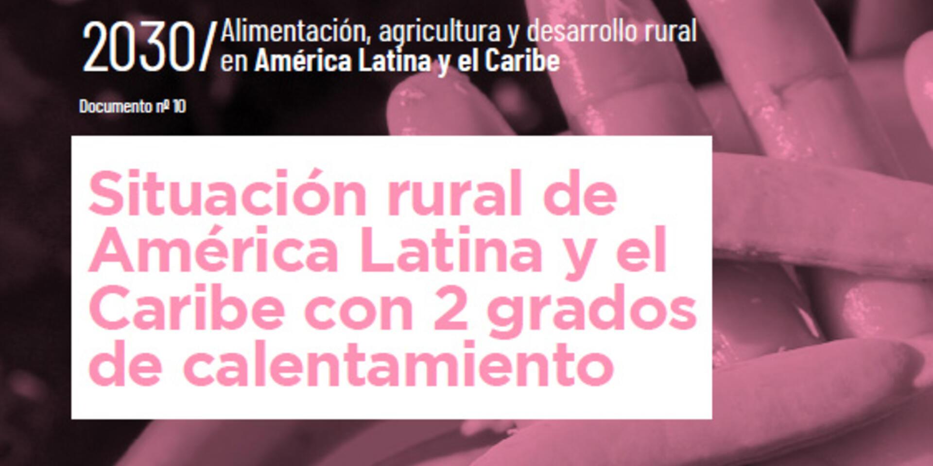 Este es el panorama para Am&eacute;rica Latina y el Caribe con 2&deg;C de temperatura
