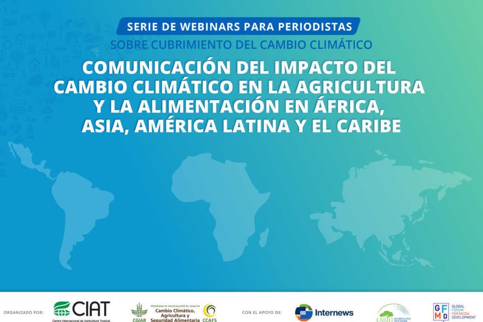 Webinars ayudan a periodistas a navegar la narrativa del cambio climático y la agricultura